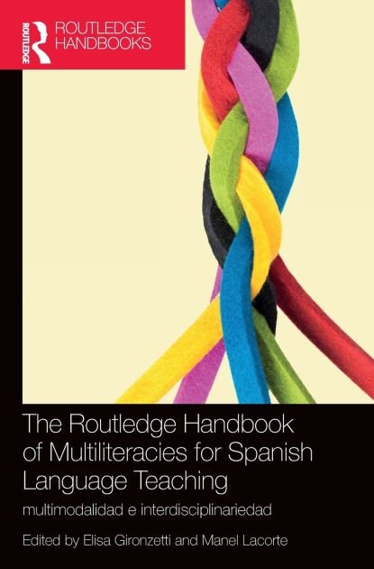 The Routledge Handbook of Multiliteracies for Spanish Language Teaching multimodalidad e interdisciplinariedad